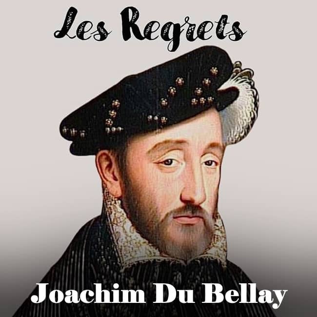 Les Regrets : Joachim Du Bellay