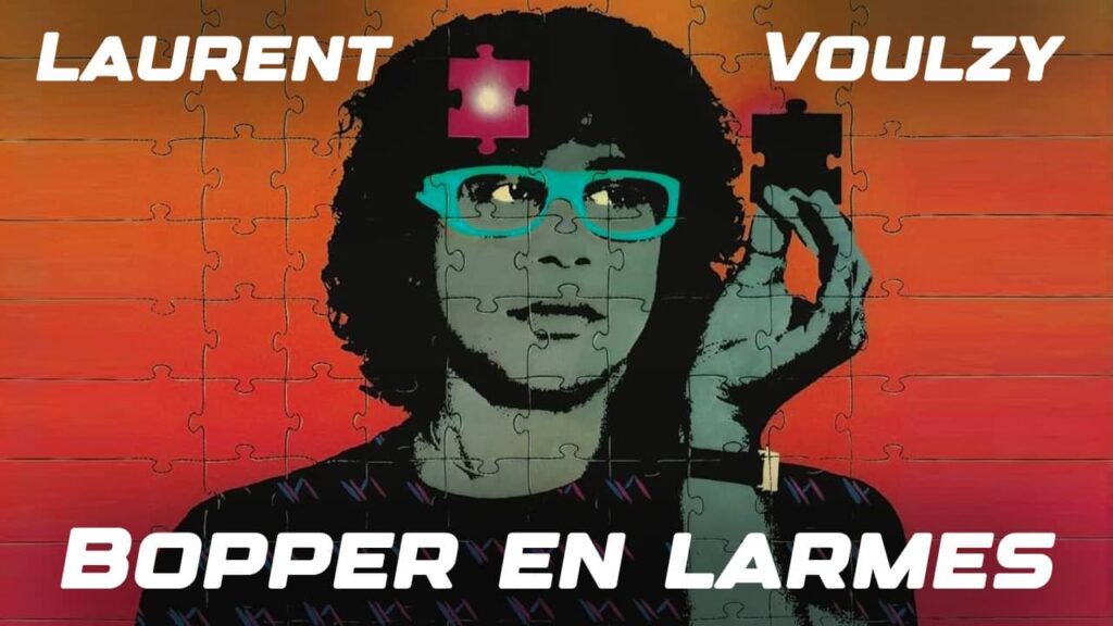 Bopper en larmes de Laurent Voulzy